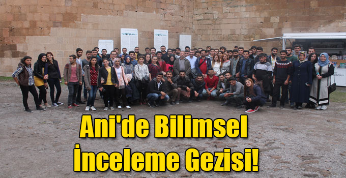 Ani'de Bilimsel İnceleme Gezisi!