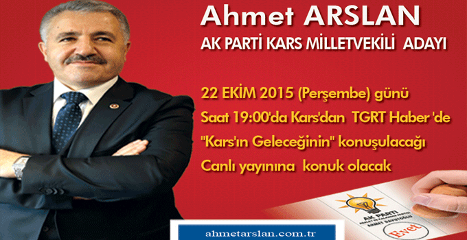 AK Parti Kars Milletvekili Adayı Ahmet Arslan TGRT Haber'in Konuğu Olacak