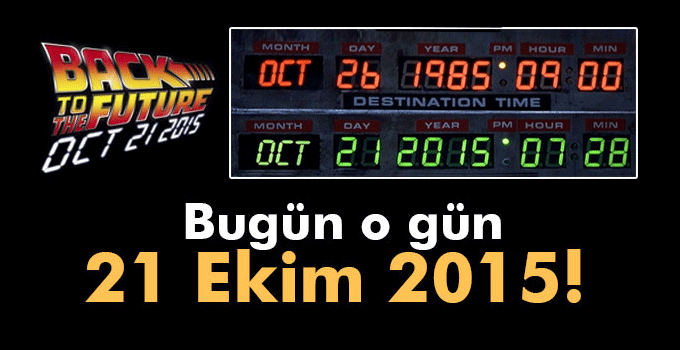 Bugün O Gün: 21 Ekim 2015!