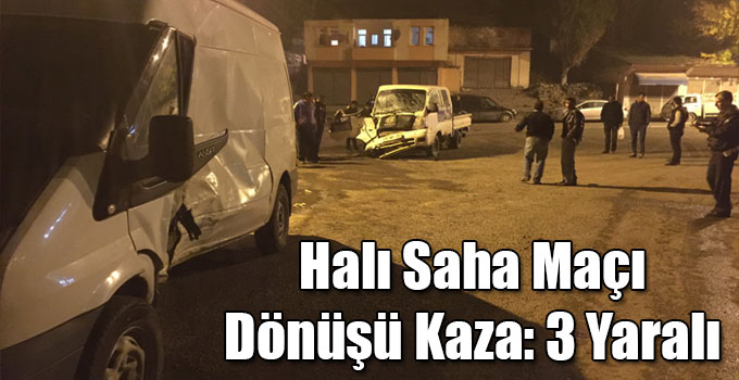 Halı Saha Maçı Dönüşü Kaza: 3 Yaralı