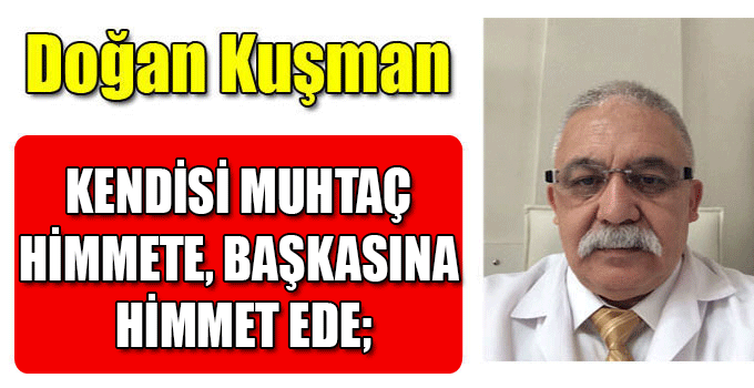 KENDİSİ MUHTAÇ HİMMETE, BAŞKASINA HİMMET EDE;