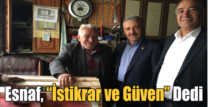 Esnaf, “İstikrar ve Güven” Dedi
