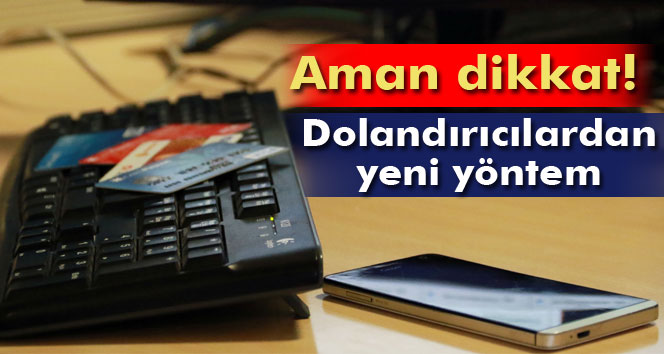 Dolandırıcılardan Yeni Yöntemle Milyonluk Vurgun