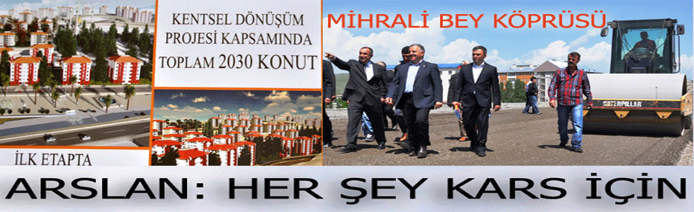 Ahmet Arslan: Her Şey Kars İçin