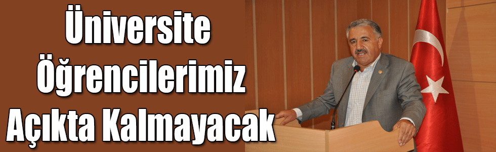 Arslan: Üniversite Öğrencilerimiz Açıkta Kalmayacak
