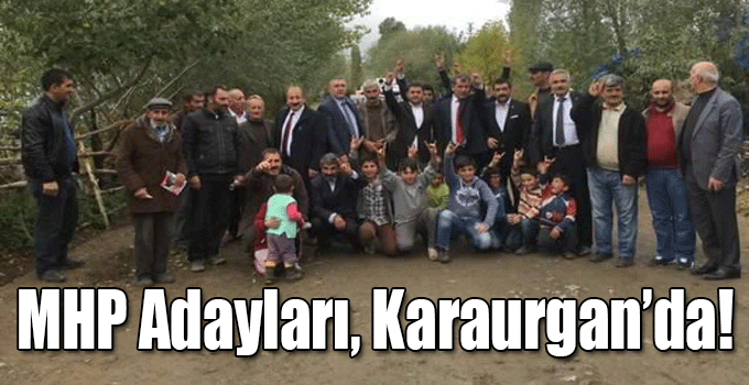 MHP Adayları, Karaurgan’da!