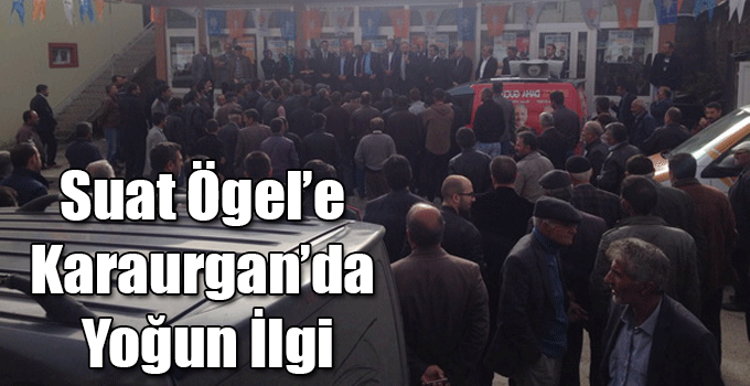 Suat Ögel’e Karaurgan’da Yoğun İlgi