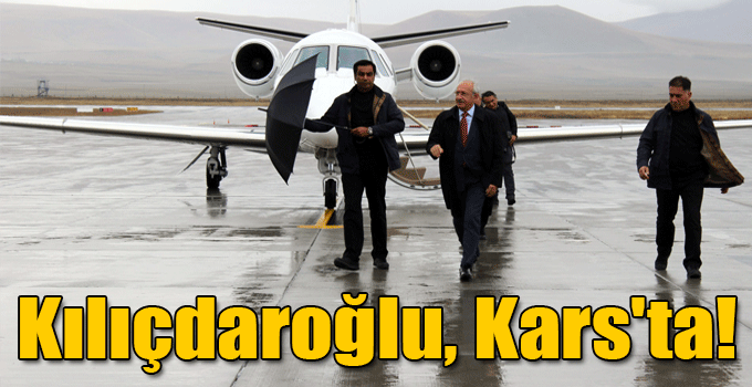 Kılıçdaroğlu, Kars'ta!