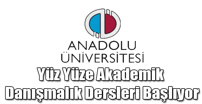 AÖF Yüz Yüze Akademik Danışmalık Dersleri Başlıyor