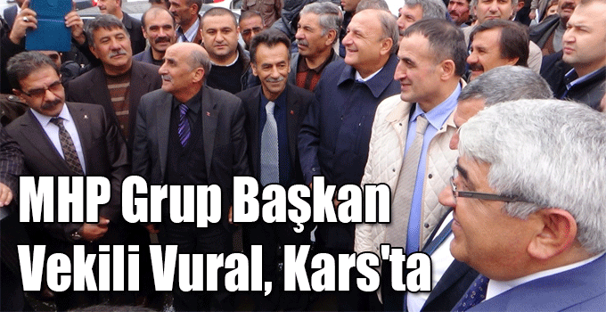 MHP Grup Başkan Vekili Vural, Kars'ta