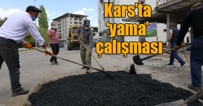 Kars’ta ‘yama’ çalışması