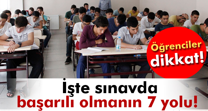 Sınavda Başarılı Olmanın 7 Yolu
