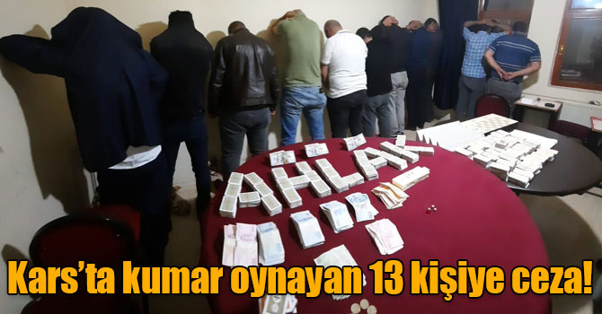 Kars’ta kumar oynayan 13 kişiye ceza!