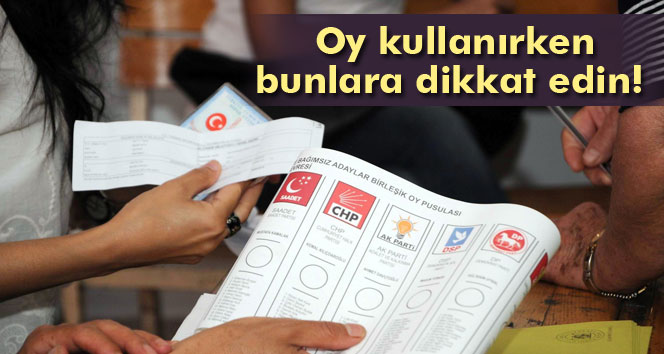 Oy kullanırken dikkat edilmesi gereken hususlar