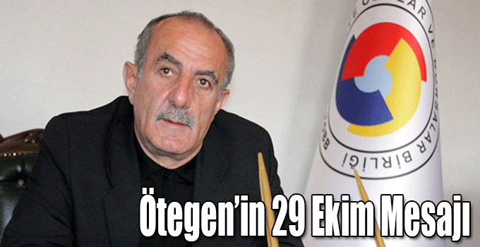 Fahri Ötegen’in 29 Ekim Mesajı