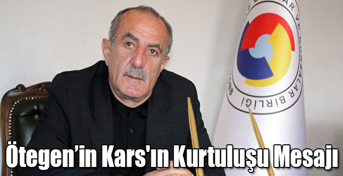 Fahri Ötegen’in Kars'ın Kurtuluşu Mesajı