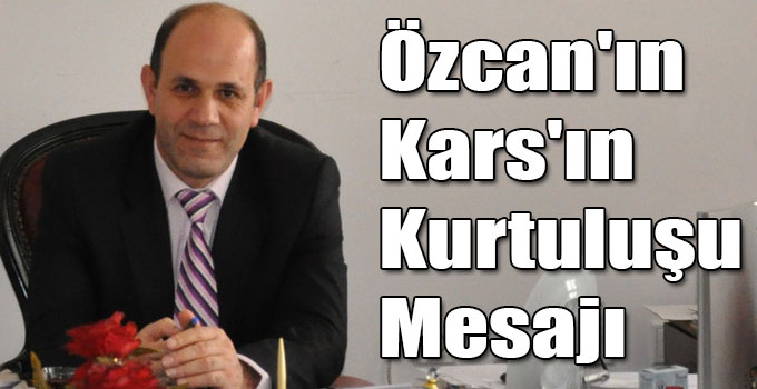 Rektör Sami Özcan'ın Kars'ın Kurtuluşu Mesajı