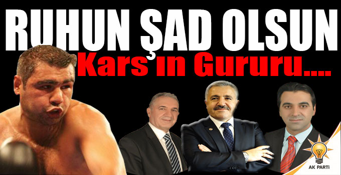 RUHUN ŞAD OLSUN Kars’ın Gururu….