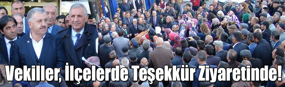 Vekiller, İlçelerde Teşekkür Ziyaretinde!