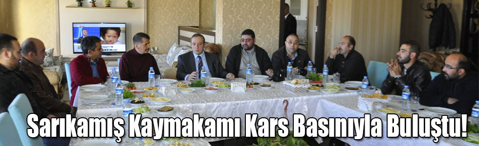 Sarıkamış Kaymakamı Kars Basınıyla Buluştu!