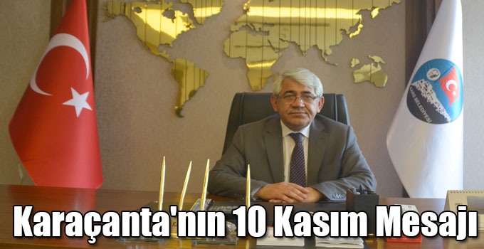 Karaçanta'nın 10 Kasım Mesajı