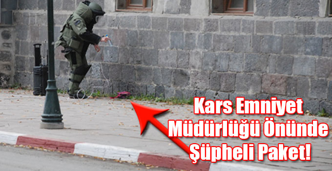 Kars Emniyet Müdürlüğü Önünde Şüpheli Paket!