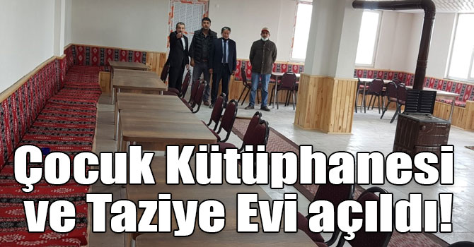 Çocuk Kütüphanesi ve Taziye Evi açıldı!