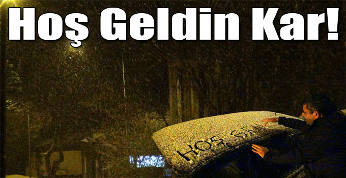 Hoş Geldin Kar!