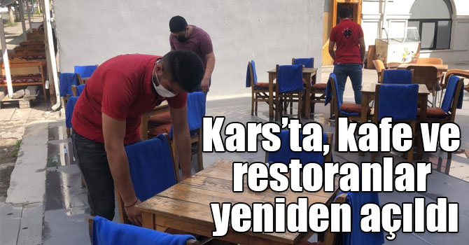 Kars’ta, kafe ve restoranlar yeniden açıldı