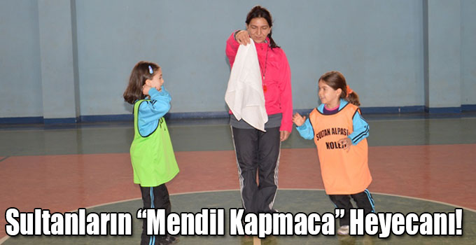 Sultanların “Mendil Kapmaca” Heyecanı!