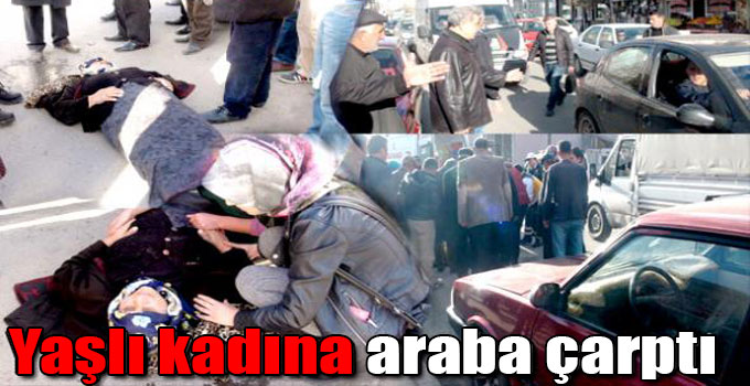 Yaşlı kadına araba çarptı