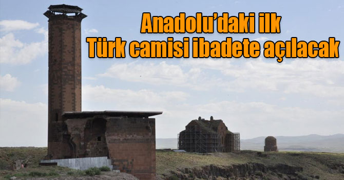 Anadolu’daki ilk Türk camisi ibadete açılacak