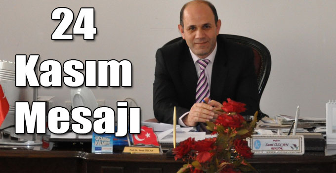 Sami Özcan'ın 24 Kasım Mesajı