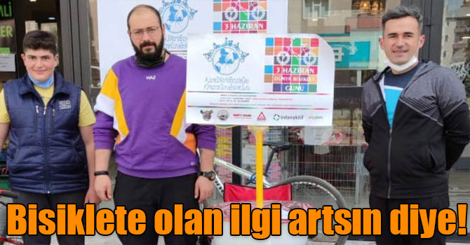 Bisiklete olan ilgi artsın diye!