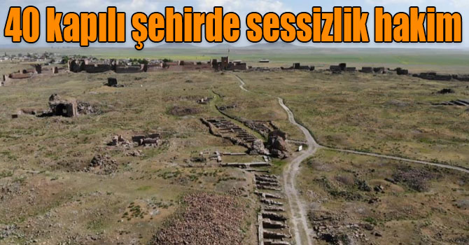 40 kapılı şehirde sessizlik hakim