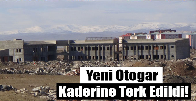 Yeni Otogar Kaderine Terk Edildi!