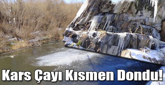Kars Çayı Kısmen Dondu!