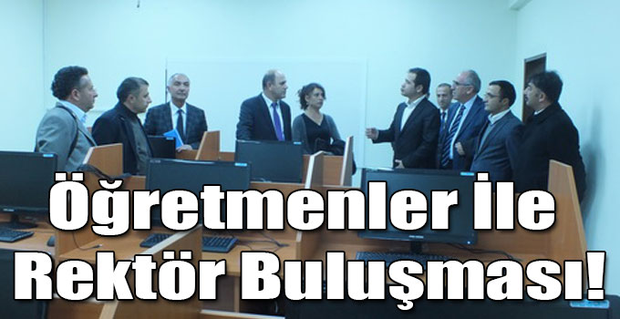 Öğretmenler İle Rektör Buluşması!