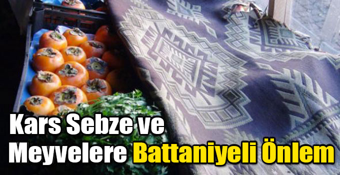 Kars Sebze ve Meyvelere Battaniyeli Önlem