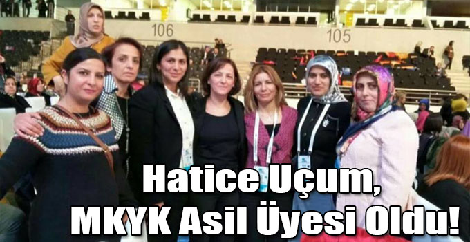 Hatice Uçum, MKYK Asil Üyesi Oldu!