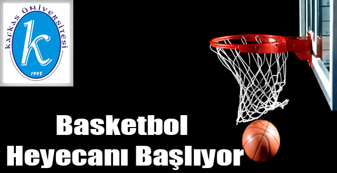 KAÜ'de Basketbol Heyecanı Başlıyor