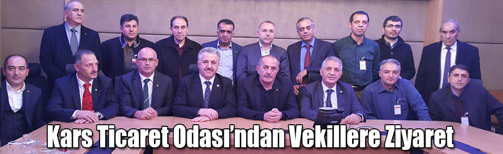 Kars Ticaret Odası’ndan Vekillere Ziyaret