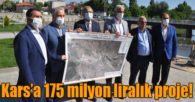 Kars’a 175 milyon liralık proje!