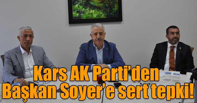 Kars AK Parti’den Başkan Soyer’e sert tepki!