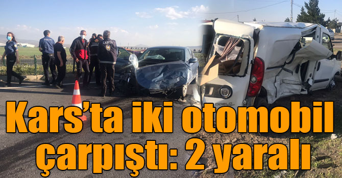 Kars’ta iki otomobil çarpıştı: 2 yaralı