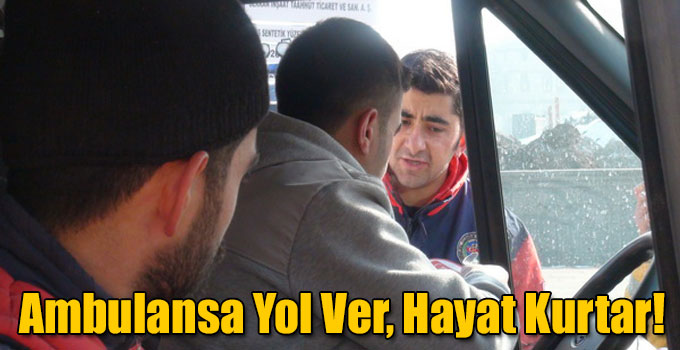 Ambulansa Yol Ver, Hayat Kurtar!