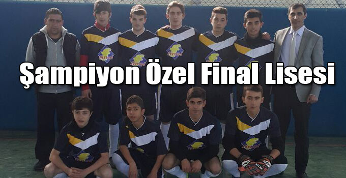 Futbol Şampiyonu Özel Final Lisesi Oldu!