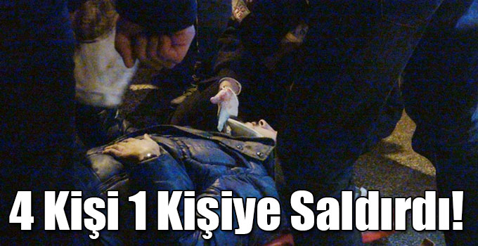 Kars'ta 4 Kişi 1 Kişiye Saldırdı!