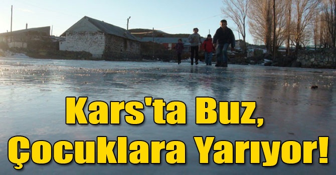 Kars'ta Buz, Çocuklara Yarıyor!