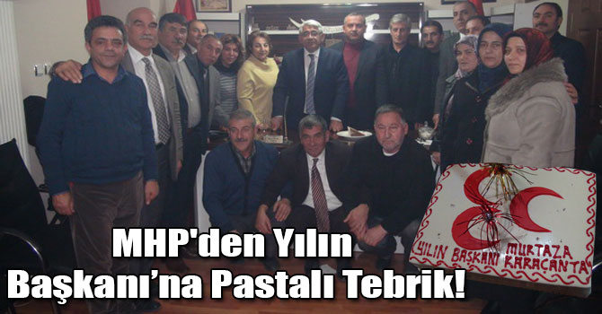 MHP'den Yılın Başkanı’na Pastalı Tebrik!